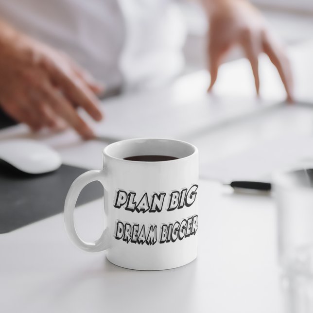 Plan Big Dream Bigger Motivational Quote  Coffee Mug (Creator Uploaded)