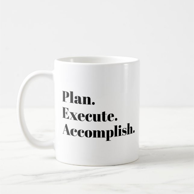 Plan Execute Accomplish Motivational Life Quote Coffee Mug (Left)