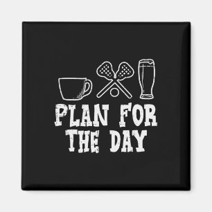 Plan For The Day Coffee Lacrosse Beer Lax Drinking Magnet