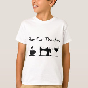 Plan For The Day Coffee Sewing Machine Wine Funny  T-Shirt
