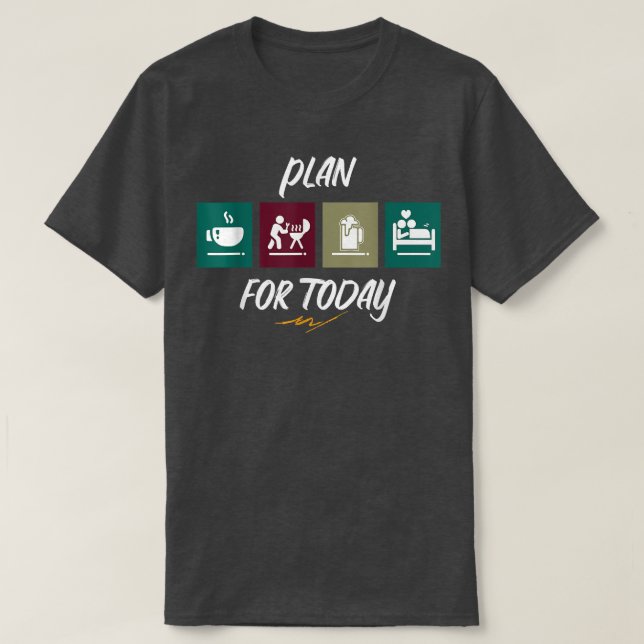 Plan For The Day Cooking Meat Food Grill  T-Shirt (Design Front)