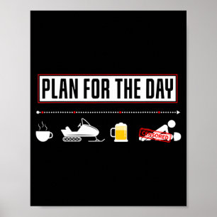 Plan For The Day Funny Snowmobile  Poster