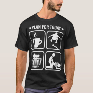 Plan for Today Coffee Skateboarding Beer Funny Men T-Shirt