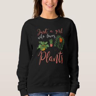 Plan Funny Plant Lover Girl Planting I Love Plants Sweatshirt