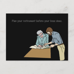 Plan your retirement before your boss postcard