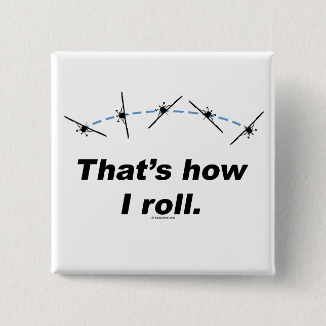 Plane How I Roll 15 Cm Square Badge (Front)