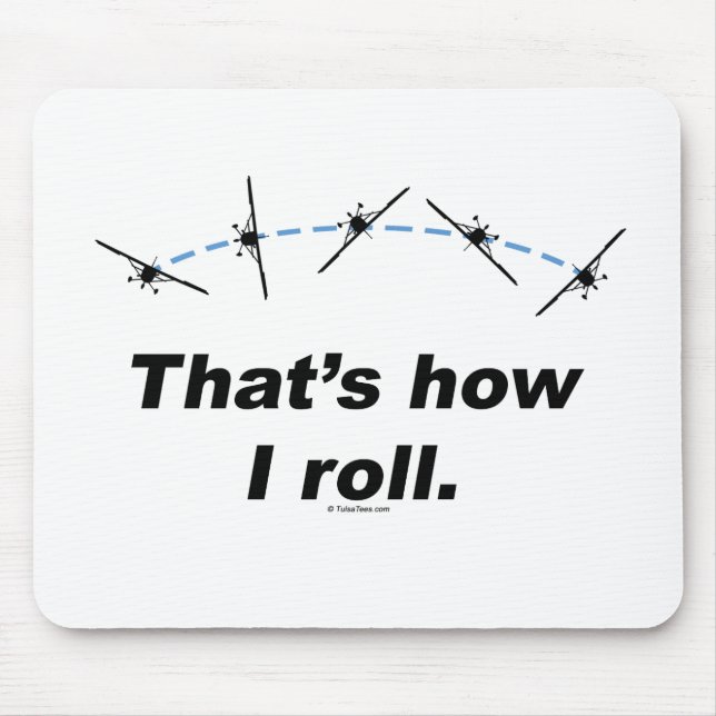 Plane How I Roll Mouse Pad (Front)