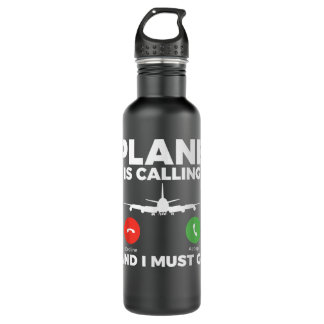 Plane is calling and i must go Aeroplane Flying Ai 710 Ml Water Bottle