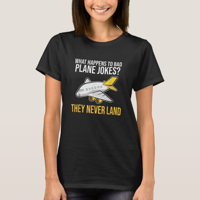 Plane Joke Never Land Aerospace Engineering Engine T-Shirt (Front)