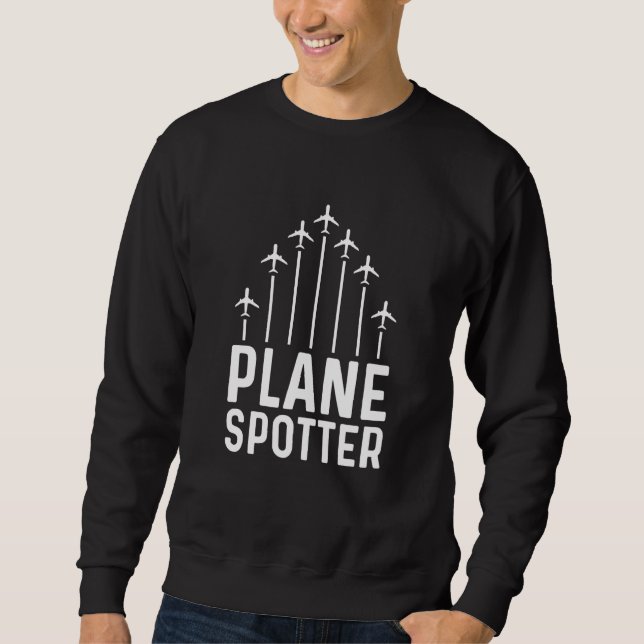 Plane Spotter Pilot Airplane Plane Aviation  13 Sweatshirt (Front)