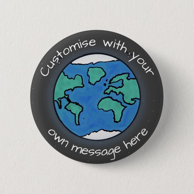 Planet Earth Globe Custom Text 6 Cm Round Badge (Front)