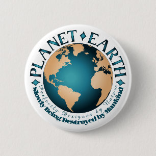 PLANET EARTH Perfectly Designed by Nature 6 Cm Round Badge