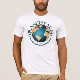 PLANET EARTH Perfectly Designed by Nature T-Shirt