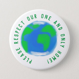 Planet Earth Respect Home Statement 7.5 Cm Round Badge