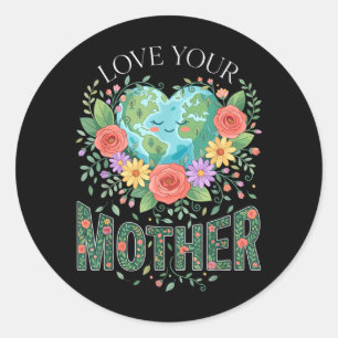 Planet Nature Women Mum Love Your Mother Earth Day Classic Round Sticker