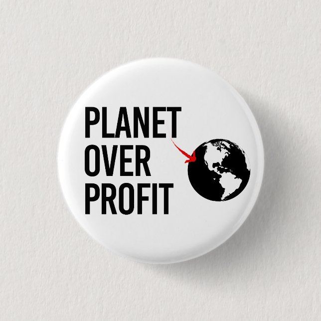 Planet Over Profit 3 Cm Round Badge (Front)