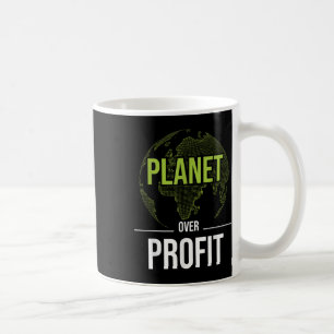 Planet Over Profit - Environmental Protection Eart Coffee Mug