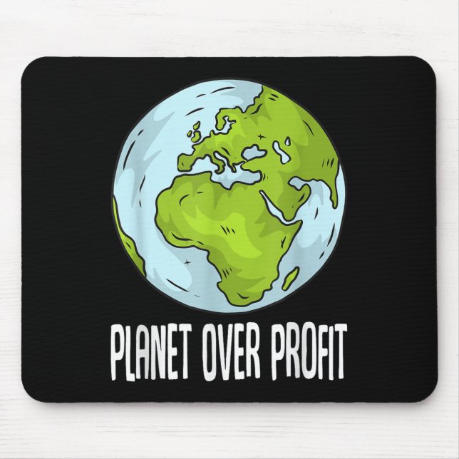 Planet Over Profit Recycle Save The Environment Ea Mouse Pad (Front)