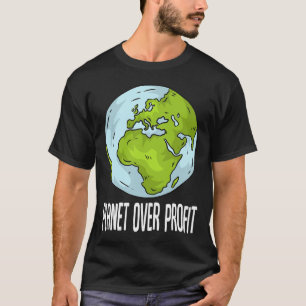 Planet Over Profit Recycle Save The Environment Ea T-Shirt