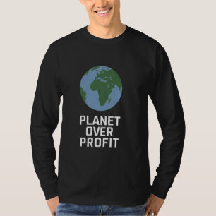 Planet Over Profit Recycle Save The Environment Ea T-Shirt
