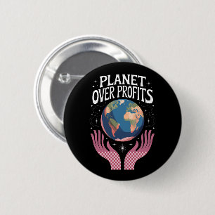 Planet Over Profits Earth Climate Change is Real 6 Cm Round Badge