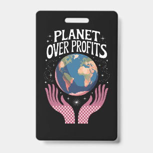Planet Over Profits Earth Climate Change is Real ID Badge
