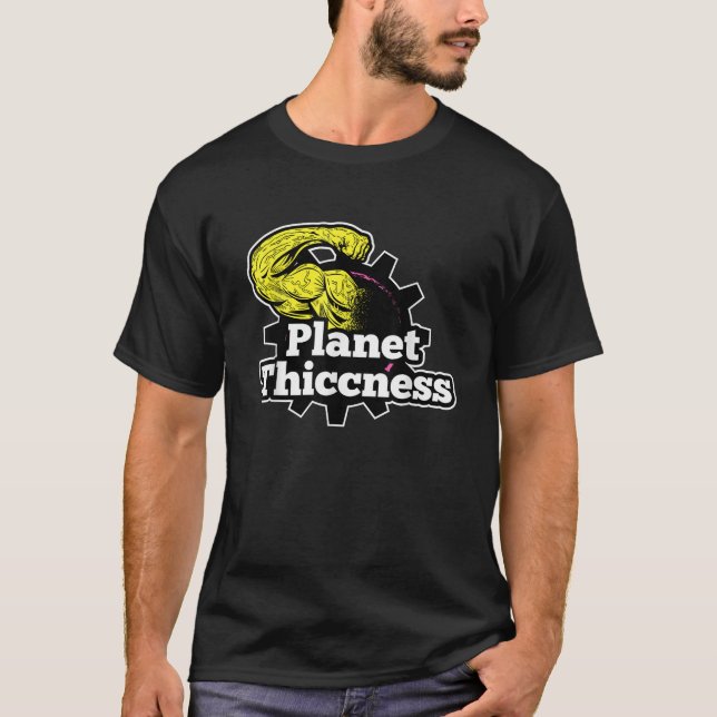 Planet Thiccness Gym Thickness Funny Joke Workout  T-Shirt (Front)