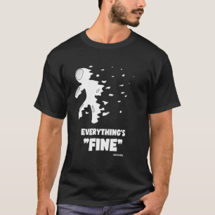 Planetary Sarcastic Humour EVERYTHING'S FINE MERCU T-Shirt