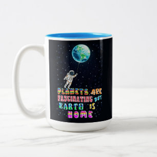 Planets Are Fascinating But Earth Is Home Two-Tone Coffee Mug