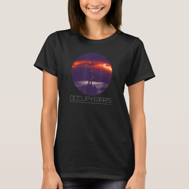 Planets & Solar System Space Occupy Mars  Science  T-Shirt (Front)