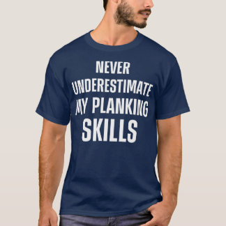 Planking Workout Motivation Plank Fitness   15  T-Shirt