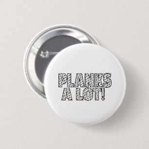 Planks A Lot Core Fitness Workout Quote 6 Cm Round Badge