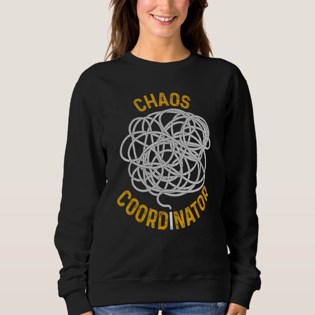 Planner Conference Chaos Coordinator Preschool Pre Sweatshirt (Front)