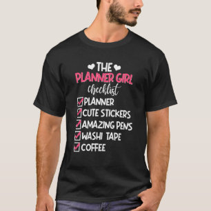 Planner Girl Checklist Pens Stickers Washi Coffee  T-Shirt