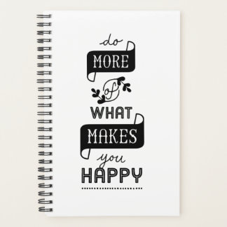 Planner Quote Do More Of What Makes You Happy