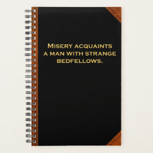 Planner Shakespeare Quote Misery Strange Bedfellow