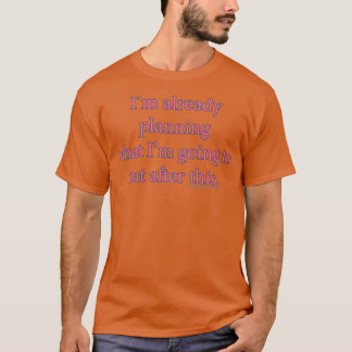 Planning Ahead T-Shirt