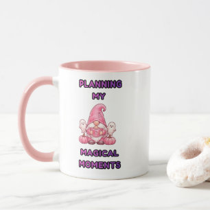 Planning My Magical Moments – Pink Gnome Mug