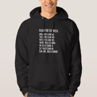Plans For The Week Rock Climbing Rock Bouldering C Hoodie