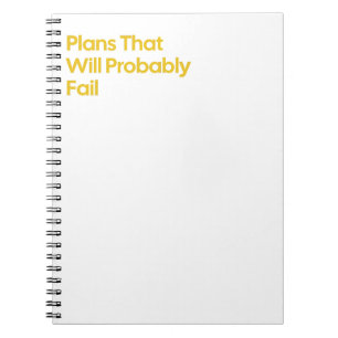 Plans That Will Probably Fail Notebook