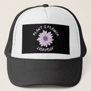 Plant A Flower Everyday Trucker Hat