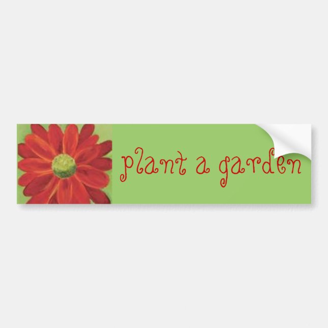 Plant a Garden Bumper Sticker (Front)