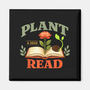 Plant a seed read reader book library funny mum magnet