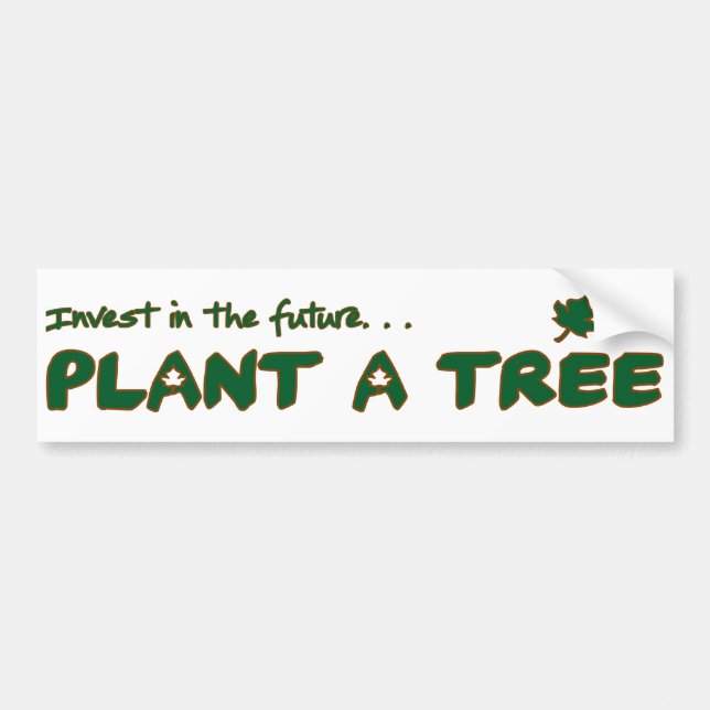 Plant a tree! bumper sticker (Front)