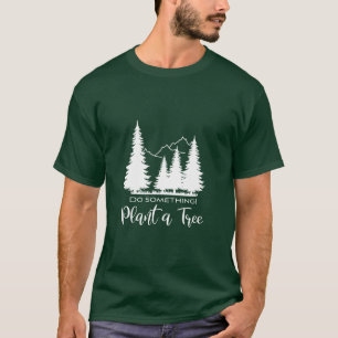 Plant a Tree, Save our Forest Cool- Green T-Shirt