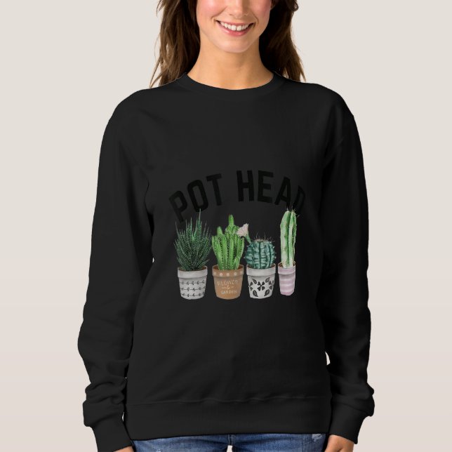 Plant  and Gardener Pot Head Succulent Cactus Sweatshirt (Front)