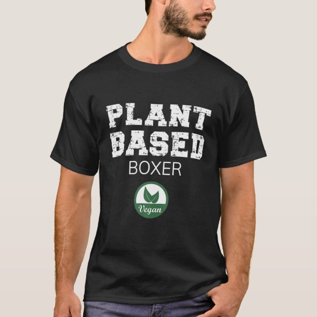 Plant Based Boxer Design. Vegan Plant-Based Design T-Shirt (Front)