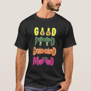 Plant Based Food Good Mood Go Vegan T-Shirt