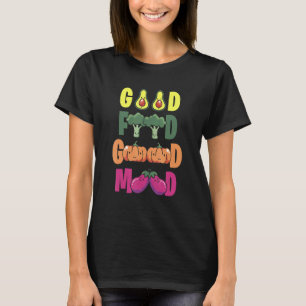 Plant Based Food Good Mood Go Vegan T-Shirt