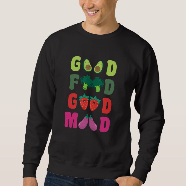 Plant Based Food Good Mood Go Vegan World Vegetari Sweatshirt (Front)